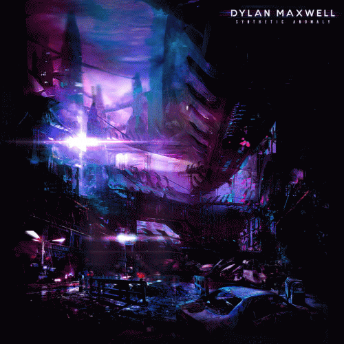 Dylan Maxwell : Synthetic Anomaly